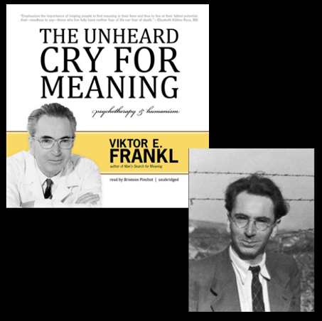 A few things I’ve learned listening to Viktor Frankl’s “The Unheard Cry for Meaning”